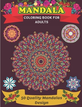 Mandala Coloring Book For Adults 50 Quality Mandalas Design: Coloring Pages For Meditation And Happiness /mandala coloring books for adults relaxation/ easy mandala coloring books for adults