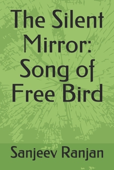 Paperback The Silent Mirror: Song of Free Bird Book