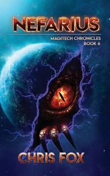 Nefarius: The Magitech Chronicles Book 6 - Book #6 of the Magitech Chronicles