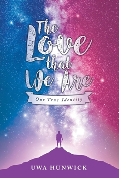 Paperback The Love that We Are: Our True Identity Book