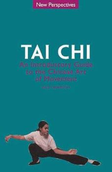 Paperback Tai Chi: An Introductory Guide to the Chinese Art of Movement Book