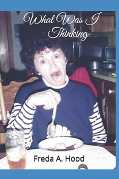 Paperback What Was I Thinking Book