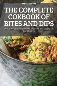 Paperback The Complete Cokbook of Bites and Dips Book