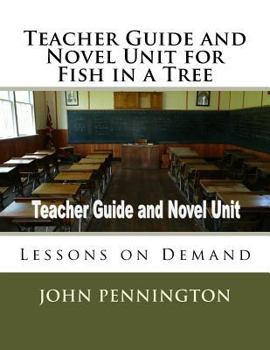 Paperback Teacher Guide and Novel Unit for Fish in a Tree: Lessons on Demand Book