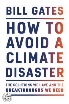 Paperback How to Avoid a Climate Disaster: The Solutions We Have and the Breakthroughs We Need [Large Print] Book