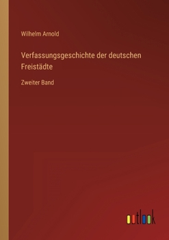 Paperback Verfassungsgeschichte der deutschen Freistädte: Zweiter Band [German] Book
