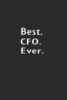 Paperback Best CFO Ever: Lined Notebook (110 Pages 6" x 9" ) Book
