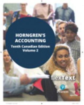 Spiral-bound FlexText for Horngren's Accounting, Volume 2, Tenth Canadian Edition (10th Edition) Book