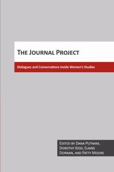 Paperback The Journal Project: Dialogs & Conversations Inside Women's Studies Book