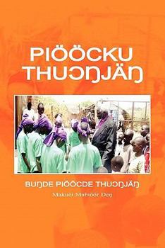 Paperback Pioocku Thuongjang: The Elementary Modern Standard Dinka [Multiple Languages] Book