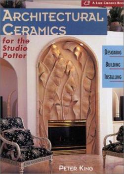 Paperback Architectural Ceramics for the Studio Potter: Designing * Building * Installing (A Lark Ceramics Book) Book