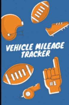 Vehicle Mileage Journal:: Blue and Orange Football: Auto Mileage Log Book