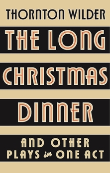 Paperback The Long Christmas Dinner and Other Plays in One Act Book