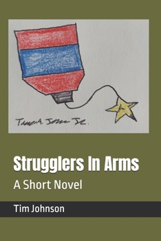 Strugglers In Arms: A short novel