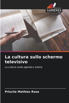 Paperback La cultura sullo schermo televisivo [Italian] Book