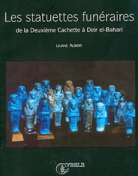 Paperback Les Statuettes Fun?raires de la Deuxi?me Cachette ? Deir El-Bahari [French] Book