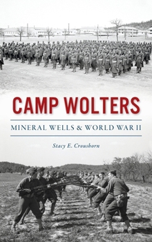 Hardcover Camp Wolters: Mineral Wells & World War II Book