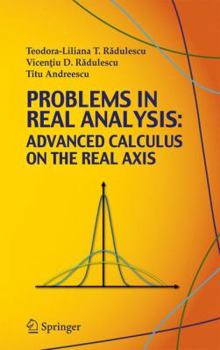 Paperback Problems in Real Analysis: Advanced Calculus on the Real Axis Book