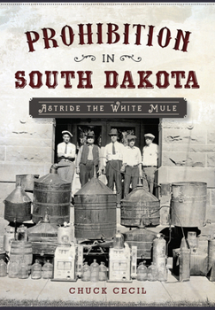 Paperback Prohibition in South Dakota: Astride the White Mule Book