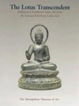 Hardcover The Lotus Transcendent: Indian and Southeast Asian Art from the Samuel Eilenberg Collection Book