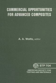 Commercial Opportunities for Advanced Composites-Stp 704
