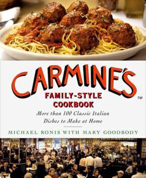 Hardcover Carmine's Family-Style Cookbook: More Than 100 Classic Italian Dishes to Make at Home Book