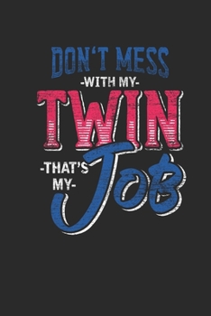 Paperback Don't Mess With My Twin: Twins Notebook, Blank Lined (6" x 9" - 120 pages) Family Themed Notebook for Daily Journal, Diary, and Gift Book