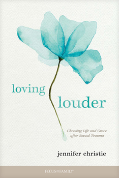 Paperback Loving Louder: Choosing Life and Grace After Sexual Trauma Book