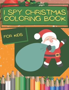 Paperback I Spy Christmas Coloring Book for Kids: A Fun Activity for Toddlers Book