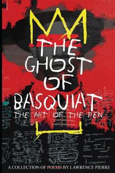 Paperback The Ghost of Basquiat: The Art of the Pen Book