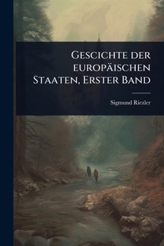 Paperback Gescichte der europäischen Staaten, Erster Band [German] Book