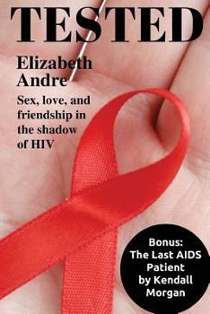 Paperback Tested: Sex, love, and friendship in the shadow of HIV Book