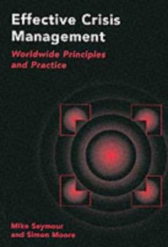 Paperback Effective Crisis Management: Worldwide Principles and Practice Book