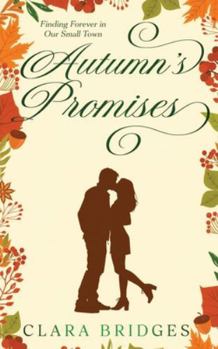 Autumn's Promises: Finding Forever in Our Small Town (Hearts in Bloom)