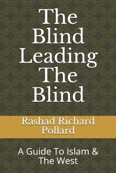 Paperback The Blind Leading The Blind: A Guide To Islam & The West Book