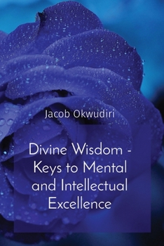 Paperback Divine Wisdom - Keys to Mental and Intellectual Excellence [Large Print] Book