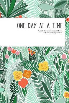 Paperback One Day at a Time: a guided journal for mindfulness, self-care, and organization (in jade floral) Book