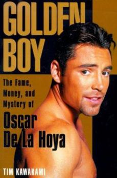 Paperback Golden Boy: The Fame, Money, and Mystery of Oscar de La Hoya Book