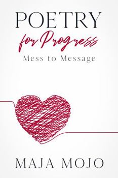 Paperback Poetry for Progress: Mess to Message Book