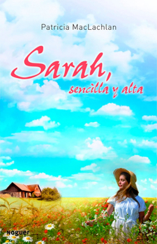 Sarah sencilla y alta. Ganador de la Medalla Newbery / Sarah, Plain and Tall. A Newbery Medal Winner