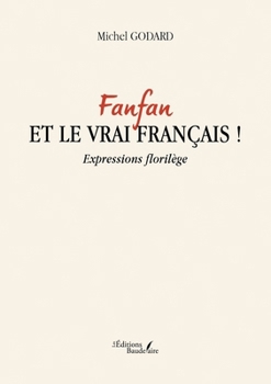 Paperback Fanfan et le vrai français !: Expressions florilège [French] Book