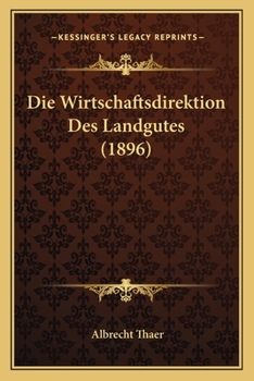 Paperback Die Wirtschaftsdirektion Des Landgutes (1896) [German] Book