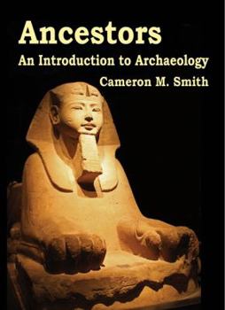 Paperback Ancestors An Introduction to Archaeology Book