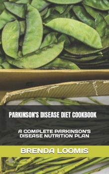 Paperback Parkinson's Disease Diet Cookbook: A Complete Parkinson's Disease Nutrition Plan Book