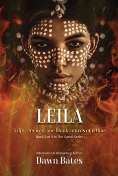 Leila: A Life Renewed One Canvas at a Time - Book #2 of the Sacral