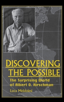 Hardcover Discovering the Possible: The Surprising World of Albert O. Hirschman Book