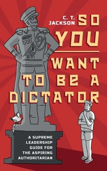 Paperback So You Want To Be A Dictator Book