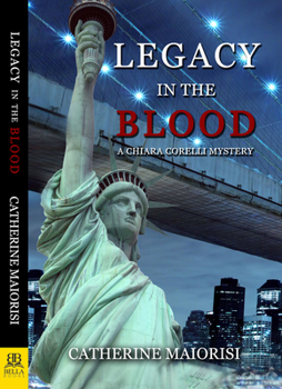 Legacy in the Blood - Book #4 of the Chiara Corelli Mystery