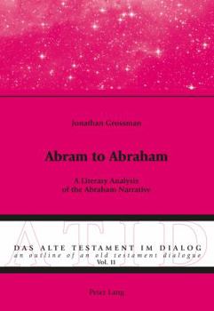 Paperback Abram to Abraham: A Literary Analysis of the Abraham Narrative Book