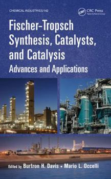 Hardcover Fischer-Tropsch Synthesis, Catalysts, and Catalysis: Advances and Applications Book